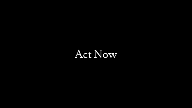 Act Now