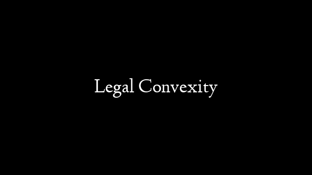 Legal Convexity