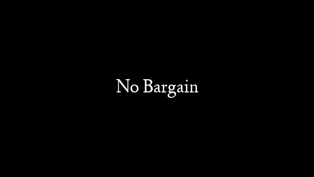 No Bargain